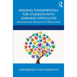 Reading Fundamentals for Students with Learning Difficulties: Instruction for Diverse K-12 Classrooms