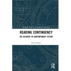 Reading Contingency: The Accident in Contemporary Fiction