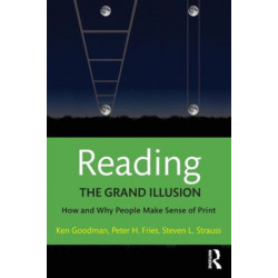 Reading- The Grand Illusion: How and Why People Make Sense of Print