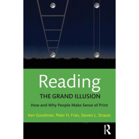 Reading- The Grand Illusion: How and Why People Make Sense of Print