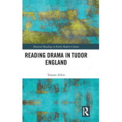 Reading Drama in Tudor England