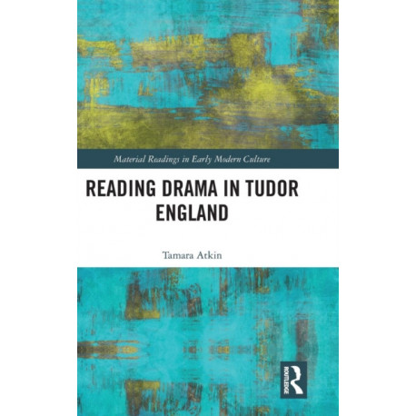 Reading Drama in Tudor England