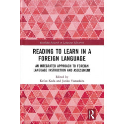 Reading to Learn in a Foreign Language: An Integrated Approach to Foreign Language Instruction and Assessment