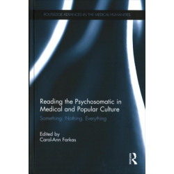 Reading the Psychosomatic in Medical and Popular Culture: Something. Nothing. Everything