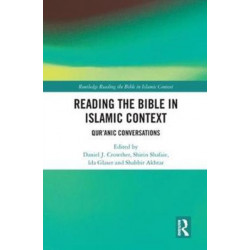 Reading the Bible in Islamic Context: Qur'anic Conversations
