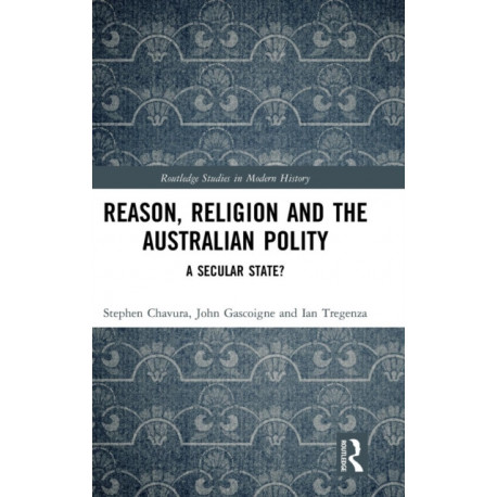 Reason, Religion and the Australian Polity: A Secular State?