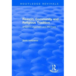 Reason, Community and Religious Tradition: Anselm's Argument and the Friars