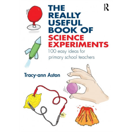 The Really Useful Book of Science Experiments: 100 easy ideas for primary school teachers