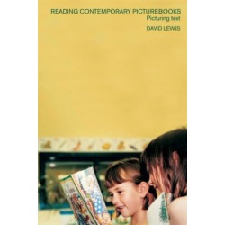 Reading Contemporary Picturebooks: Picturing Text