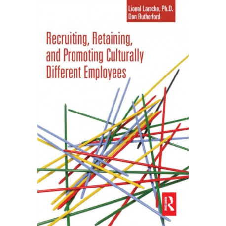 Recruiting, Retaining and Promoting Culturally Different Employees