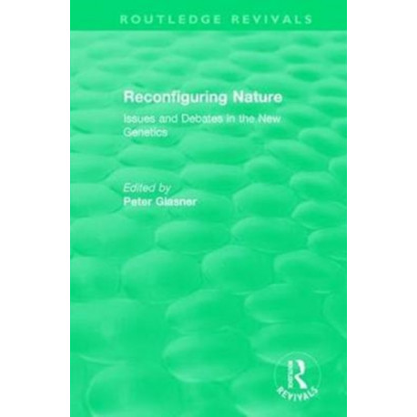 Reconfiguring Nature (2004): Issues and Debates in the New Genetics