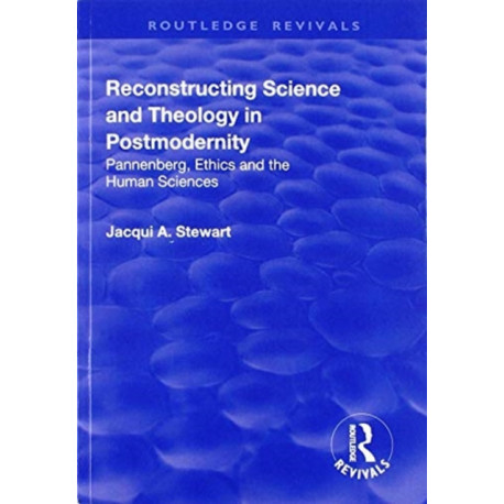 Reconstructing Science and Theology in Postmodernity