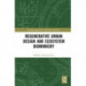Regenerative Urban Design and Ecosystem Biomimicry