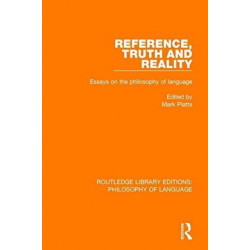 Reference, Truth and Reality: Essays on the Philosophy of Language