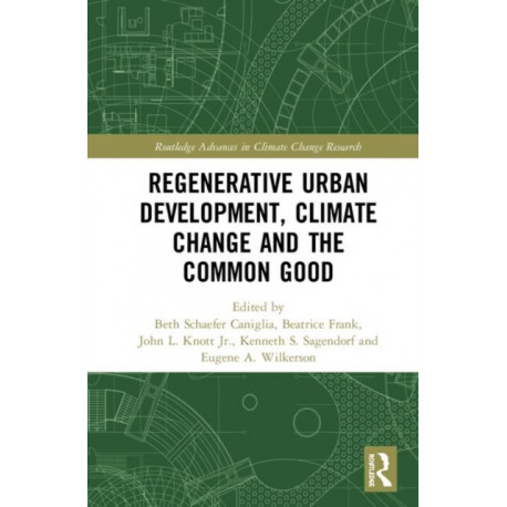 Regenerative Urban Development, Climate Change and the Common Good