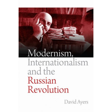 Modernism, Internationalism and the Russian Revolution