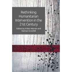 Rethinking Humanitarian Intervention in the 21st Century