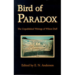 Bird of Paradox: The Unpublished Writings of Wilson Duff