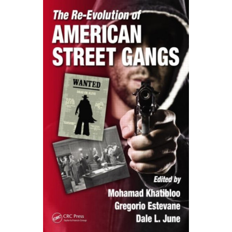 The Re-Evolution of American Street Gangs