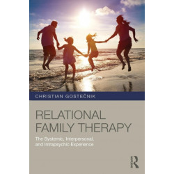 Relational Family Therapy: The Systemic, Interpersonal, and Intrapsychic Experience