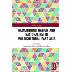 Reimagining Nation and Nationalism in Multicultural East Asia