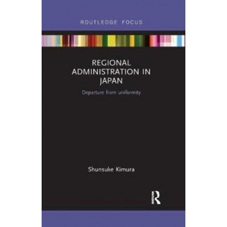 Regional Administration in Japan: Departure from uniformity