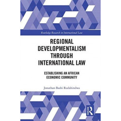 Regional Developmentalism through Law: Establishing an African Economic Community