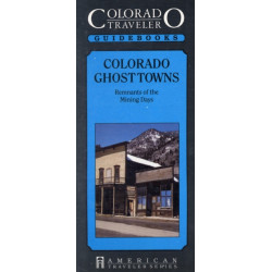 Colorado Ghost Towns: Remnants of Colorado's Mining Days