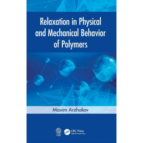 Relaxation in Physical and Mechanical Behavior of Polymers