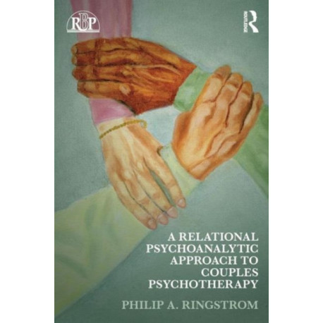 A Relational Psychoanalytic Approach to Couples Psychotherapy