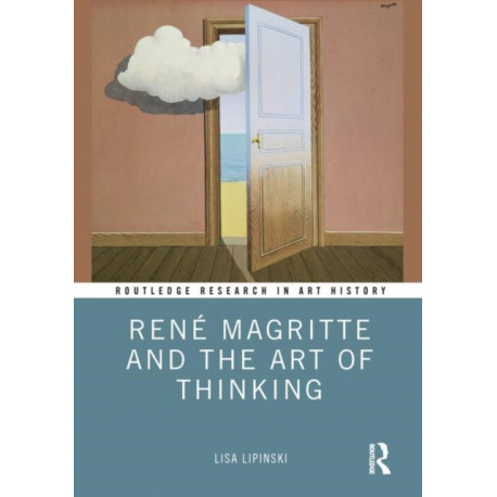 Rene Magritte and the Art of Thinking