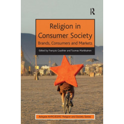 Religion in Consumer Society: Brands, Consumers and Markets