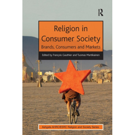 Religion in Consumer Society: Brands, Consumers and Markets