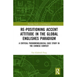 Re-positioning Accent Attitude in the Global Englishes Paradigm: A Critical Phenomenological Case Study in the Chinese Context