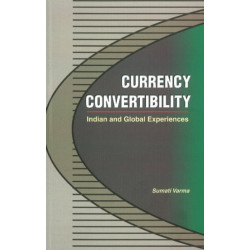 Currency Convertibility: Indian & Global Experiences