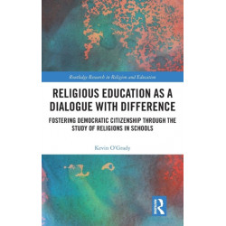 Religious Education as a Dialogue with Difference: Fostering Democratic Citizenship Through the Study of Religions in Schools