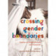 Crossing Gender Boundaries: Fashion to Create, Disrupt and Transcend