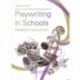 Playwriting in Schools: Dramatic Navigation