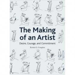 The Making of an Artist: Desire, Courage, and Commitment