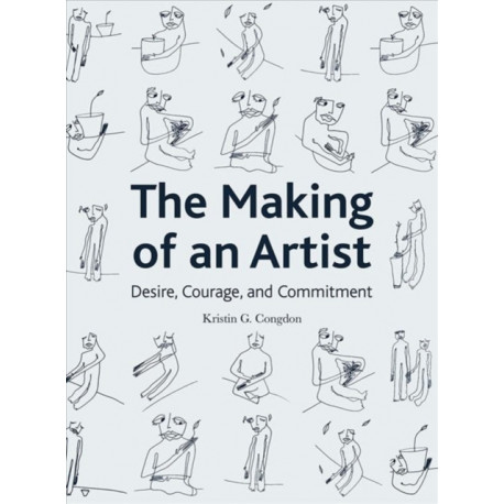 The Making of an Artist: Desire, Courage, and Commitment