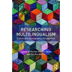 Researching Multilingualism: Critical and ethnographic perspectives