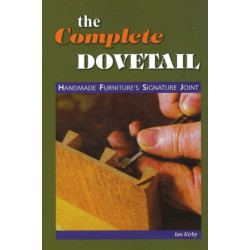 Complete Dovetail: Handmade Furniture's Signature Joint