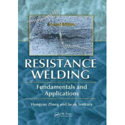 Resistance Welding: Fundamentals and Applications, Second Edition
