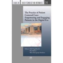 The Practice of Patient Centered Care: Empowering and Engaging Patients in the Digital Era