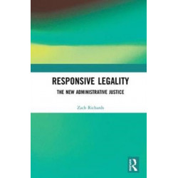 Responsive Legality: The New Administrative Justice