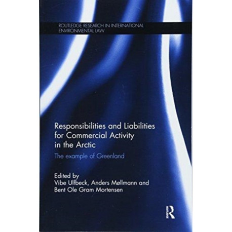 Responsibilities and Liabilities for Commercial Activity in the Arctic: The Example of Greenland