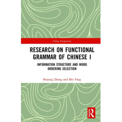 Research on Functional Grammar of Chinese I: Information Structure and Word Ordering Selection