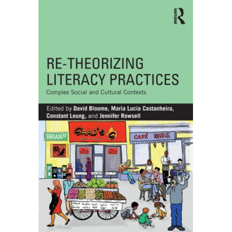 Re-theorizing Literacy Practices: Complex Social and Cultural Contexts