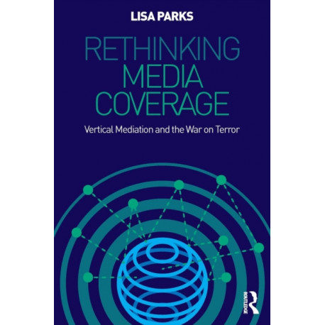 Rethinking Media Coverage: Vertical Mediation and the War on Terror