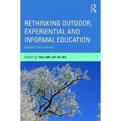 Rethinking Outdoor, Experiential and Informal Education: Beyond the Confines
